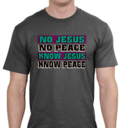 No Jesus, No Peace; Know Jesus, Know Peace